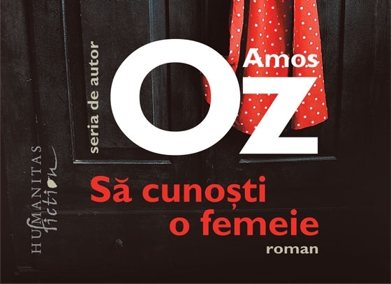 Recenzie carte: Să cunoști o femeie – Amos Oz