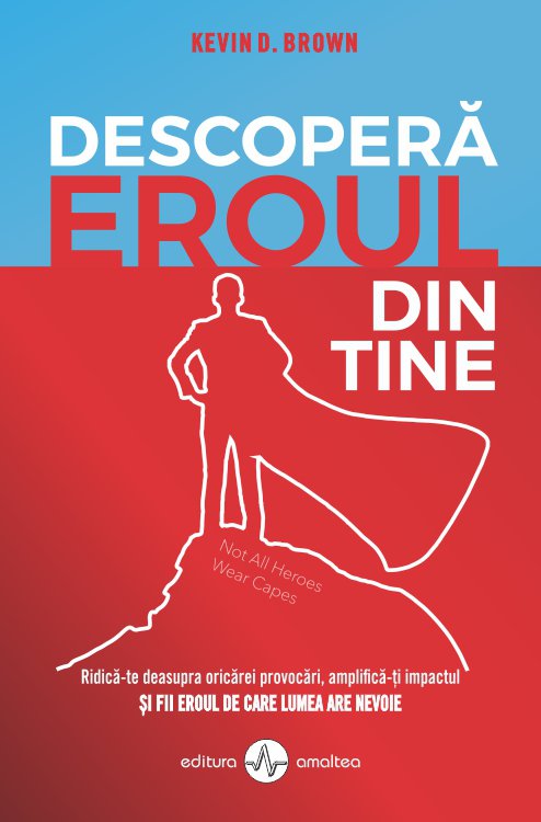 Recenzie carte Descoperă eroul din tine - Kevin D. Brown